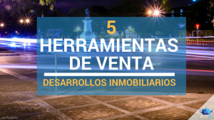 Read more about the article 5 Herramientas de Venta para Desarrollos Inmobiliarios