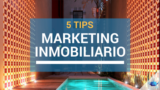 You are currently viewing 5 Tips de Marketing Inmobiliairio